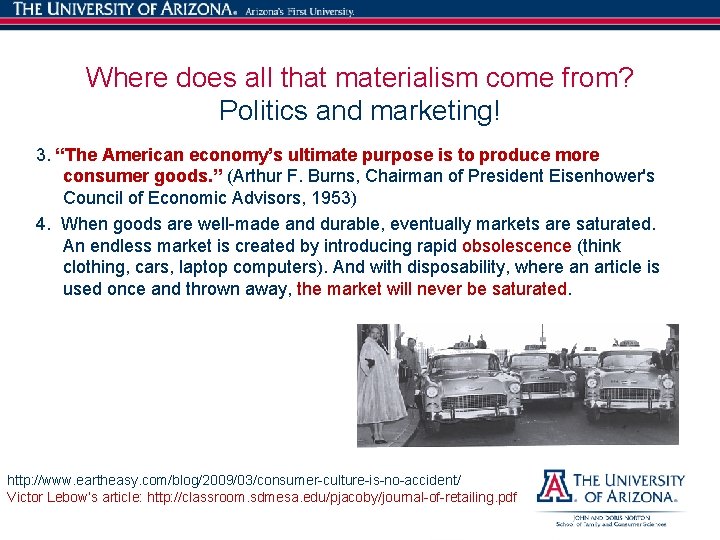 14 Where does all that materialism come from? Politics and marketing! 3. “The American