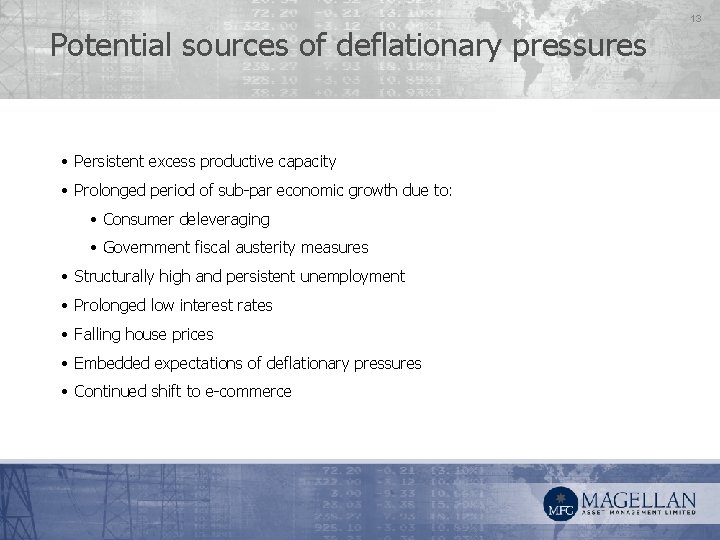 Potential sources of deflationary pressures • Persistent excess productive capacity • Prolonged period of
