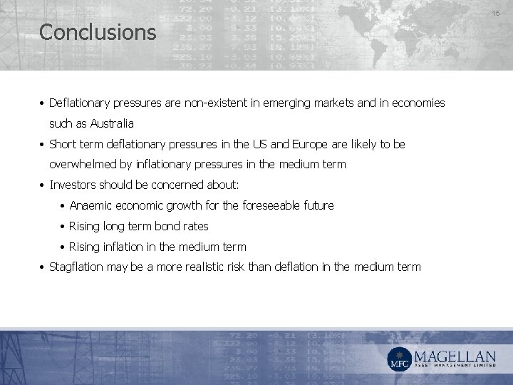 Conclusions • Deflationary pressures are non-existent in emerging markets and in economies such as