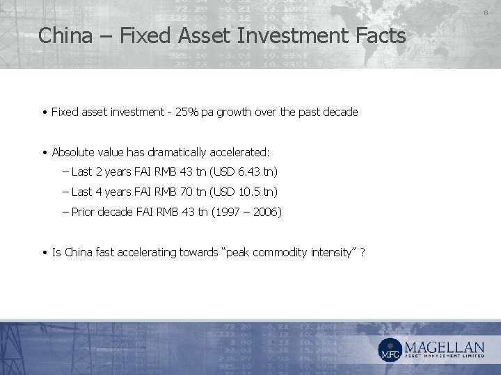 6 China – Fixed Asset Investment Facts • Fixed asset investment - 25% pa