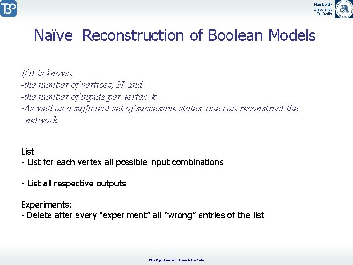 Humboldt. Universität Zu Berlin Naïve Reconstruction of Boolean Models If it is known -the