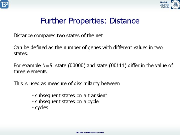 Humboldt. Universität Zu Berlin Further Properties: Distance compares two states of the net Can