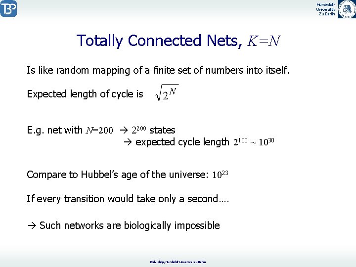Humboldt. Universität Zu Berlin Totally Connected Nets, K=N Is like random mapping of a