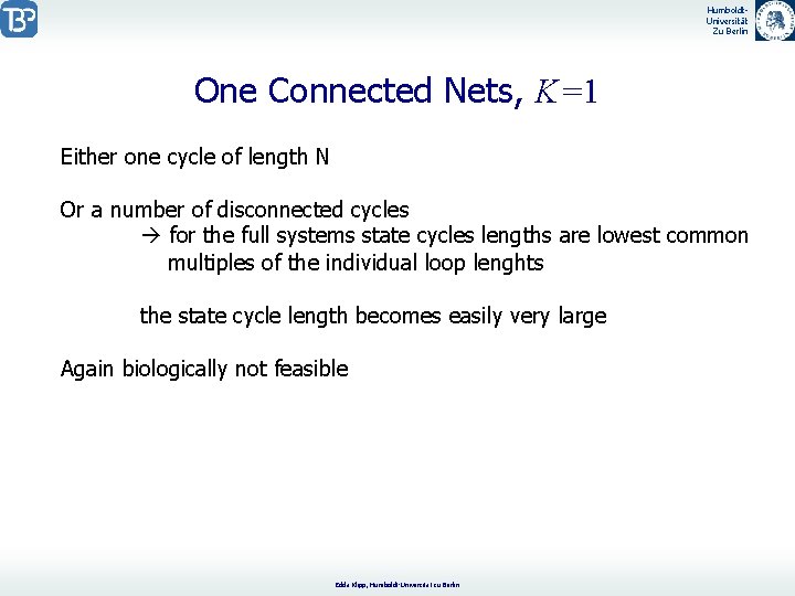 Humboldt. Universität Zu Berlin One Connected Nets, K=1 Either one cycle of length N