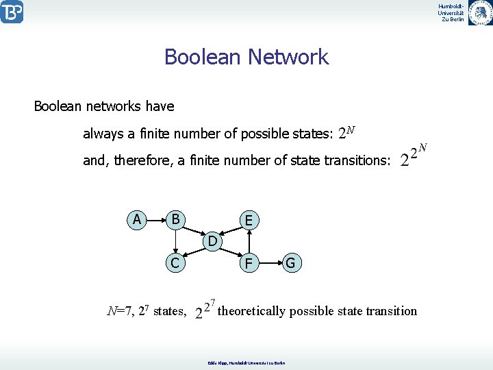 Humboldt. Universität Zu Berlin Boolean Network Boolean networks have always a finite number of