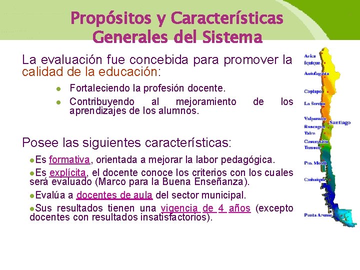 Propósitos y Características Generales del Sistema La evaluación fue concebida para promover la calidad