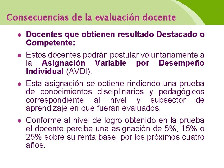 Consecuencias de la evaluación docente l Docentes que obtienen resultado Destacado o Competente: l