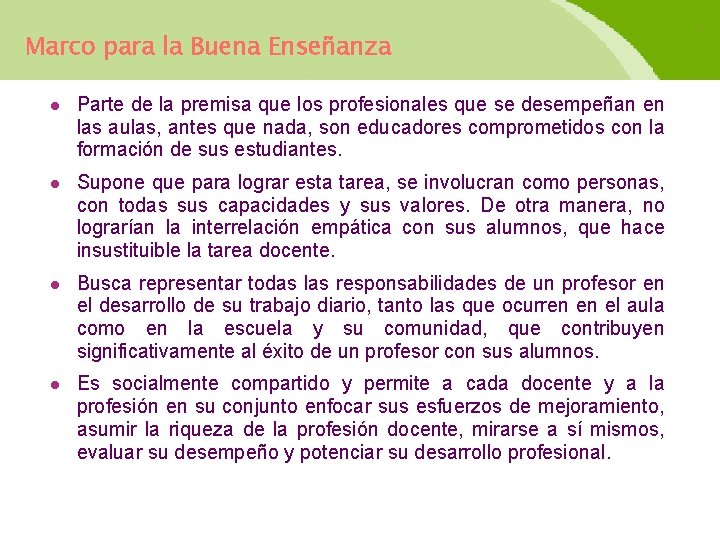 Marco para la Buena Enseñanza l Parte de la premisa que los profesionales que
