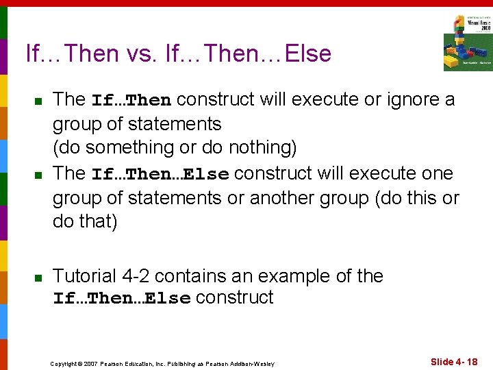 If…Then vs. If…Then…Else n n n The If…Then construct will execute or ignore a