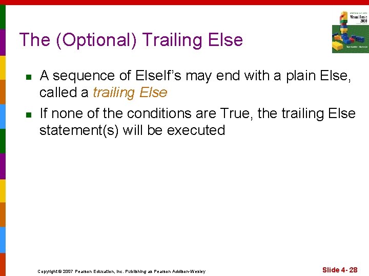 The (Optional) Trailing Else n n A sequence of Else. If’s may end with