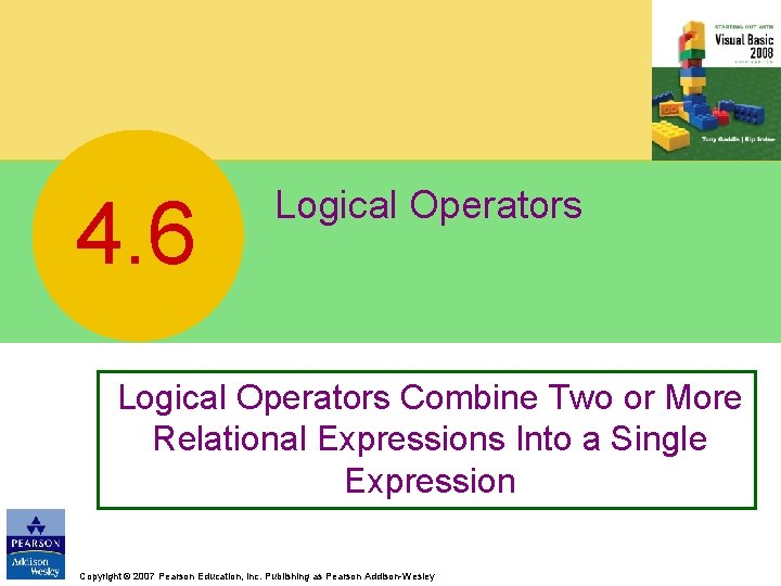 4. 6 Logical Operators Combine Two or More Relational Expressions Into a Single Expression