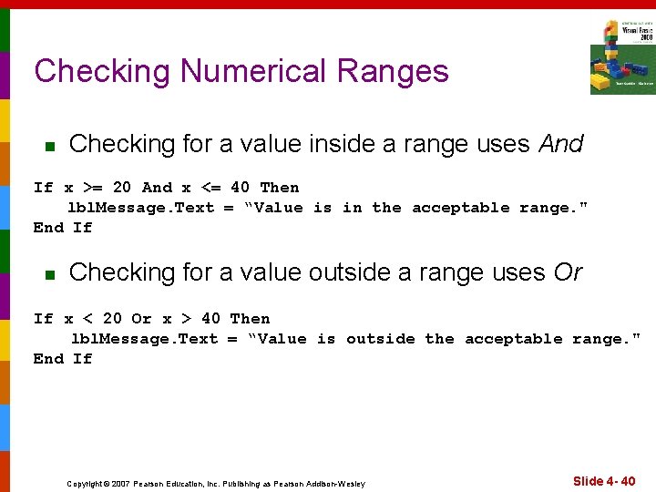 Checking Numerical Ranges n Checking for a value inside a range uses And If
