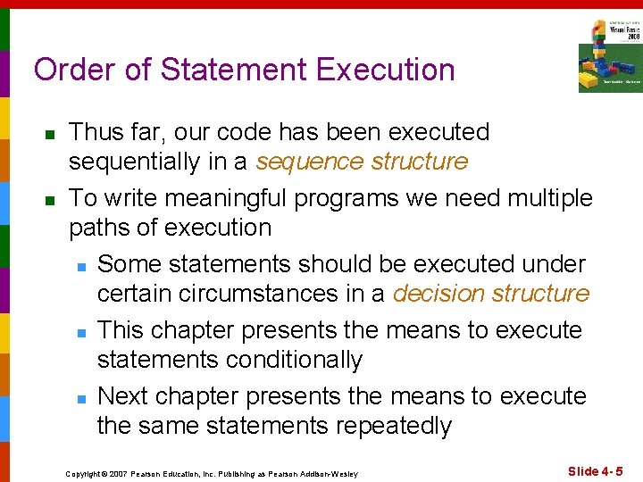 Order of Statement Execution n n Thus far, our code has been executed sequentially