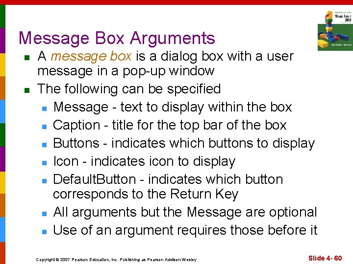 Message Box Arguments n n A message box is a dialog box with a