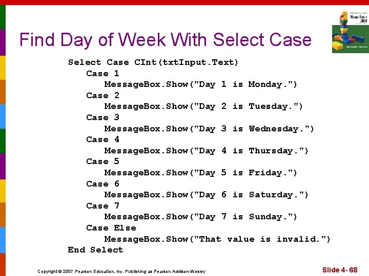 Find Day of Week With Select Case CInt(txt. Input. Text) Case 1 Message. Box.