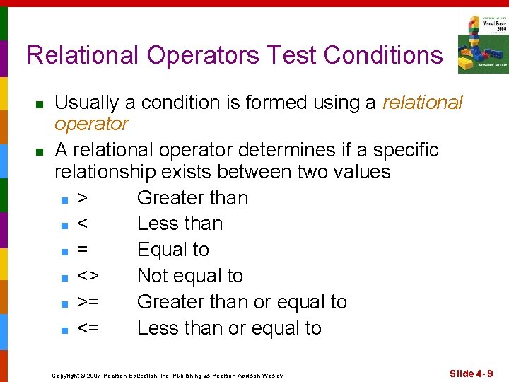 Relational Operators Test Conditions n n Usually a condition is formed using a relational