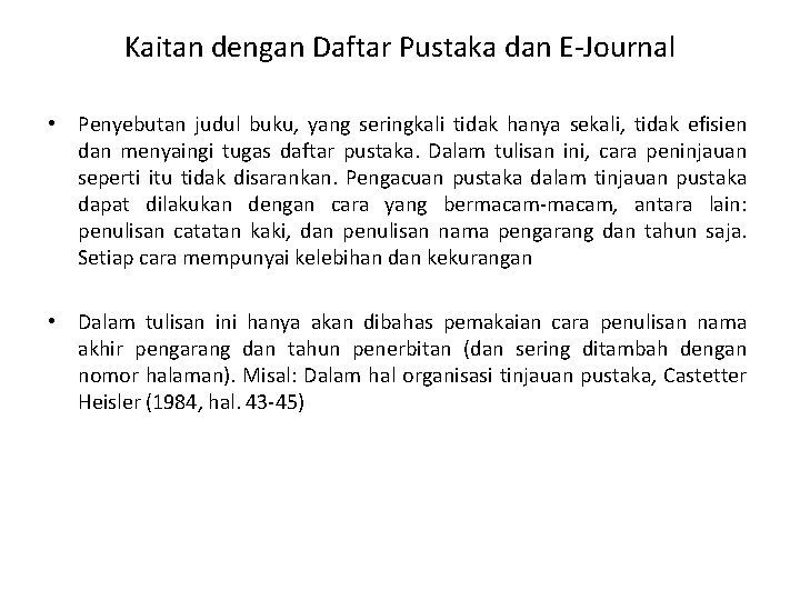 Kaitan dengan Daftar Pustaka dan E-Journal • Penyebutan judul buku, yang seringkali tidak hanya