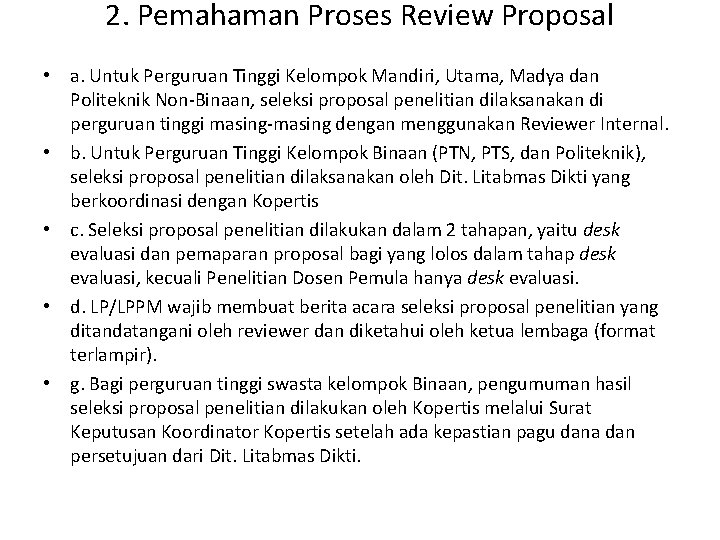 2. Pemahaman Proses Review Proposal • a. Untuk Perguruan Tinggi Kelompok Mandiri, Utama, Madya