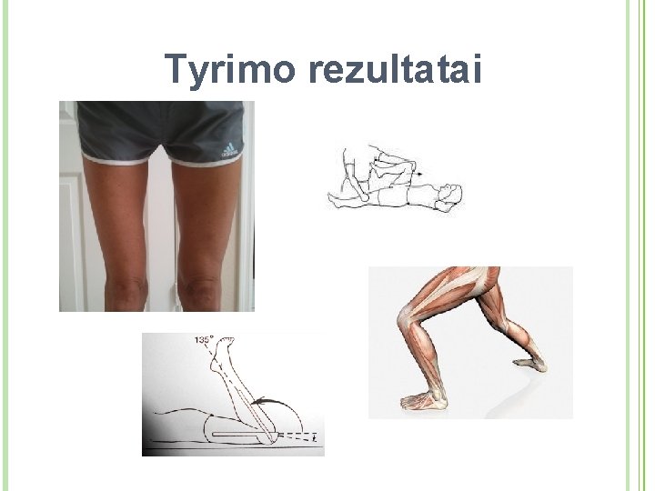 Tyrimo rezultatai 16 