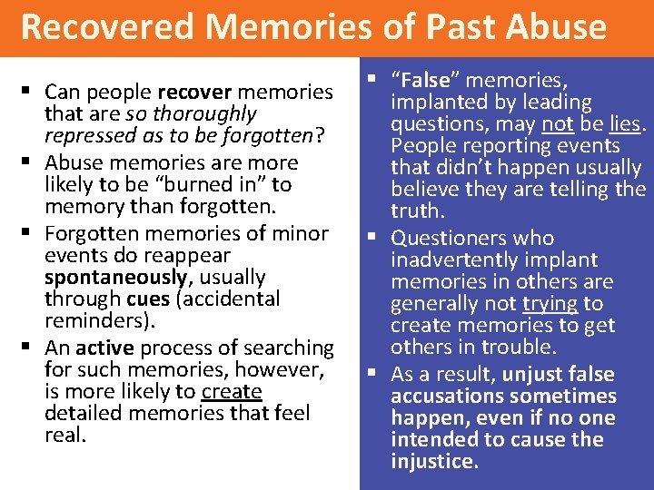 Recovered Memories of Past Abuse § Can people recover memories that are so thoroughly