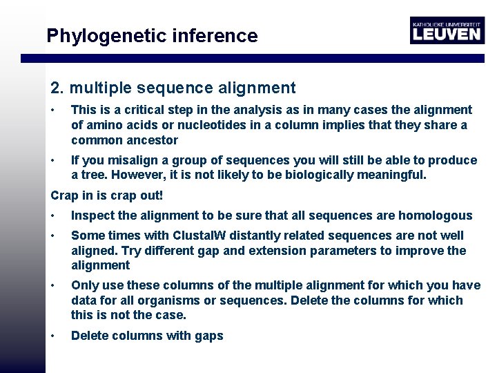 Phylogenetic inference 2. multiple sequence alignment • This is a critical step in the