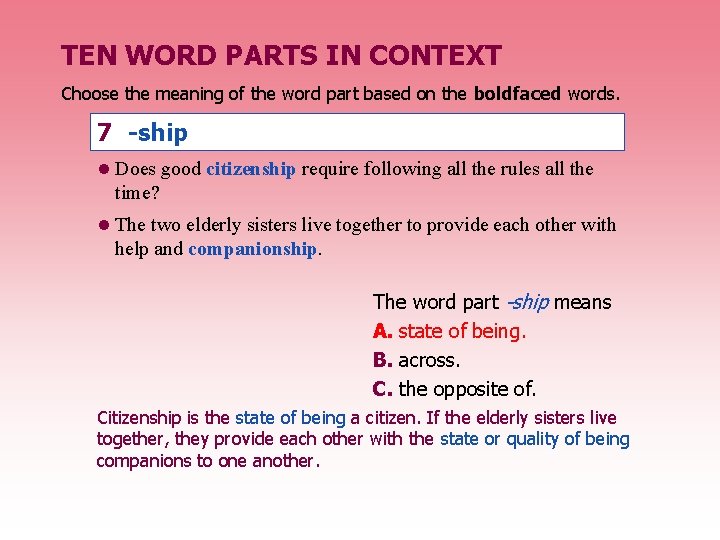 TEN WORD PARTS IN CONTEXT Choose the meaning of the word part based on