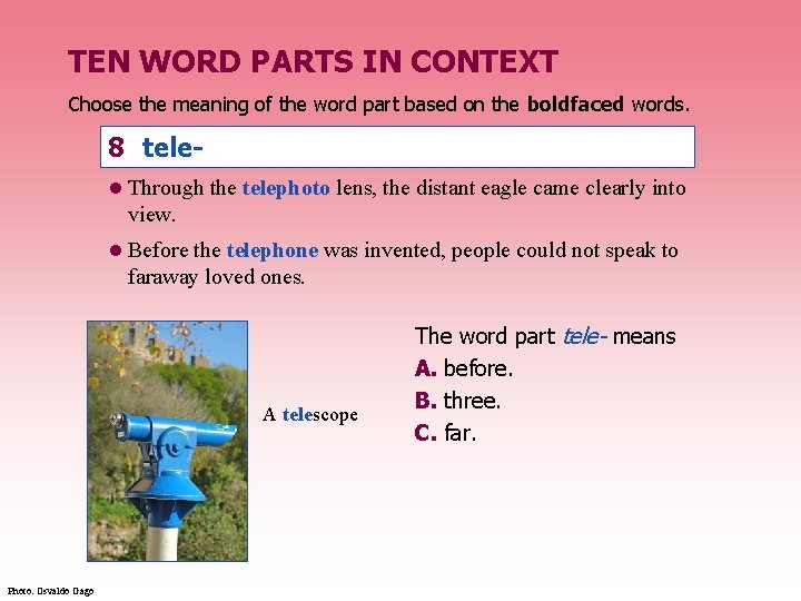 TEN WORD PARTS IN CONTEXT Choose the meaning of the word part based on