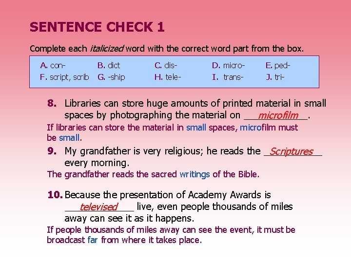 SENTENCE CHECK 1 Complete each italicized word with the correct word part from the