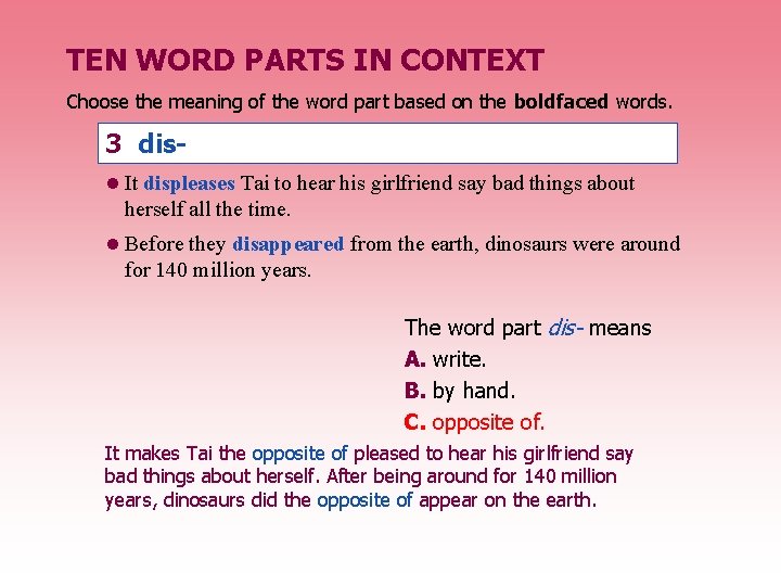 TEN WORD PARTS IN CONTEXT Choose the meaning of the word part based on