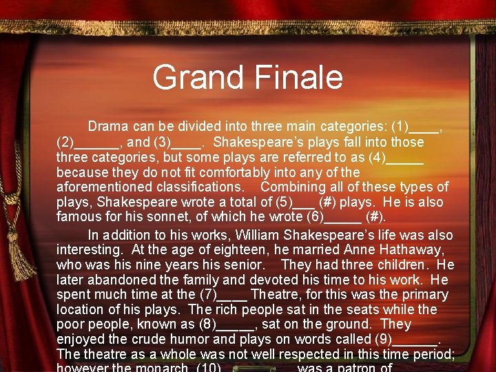 Grand Finale Drama can be divided into three main categories: (1)____, (2)______, and (3)____.