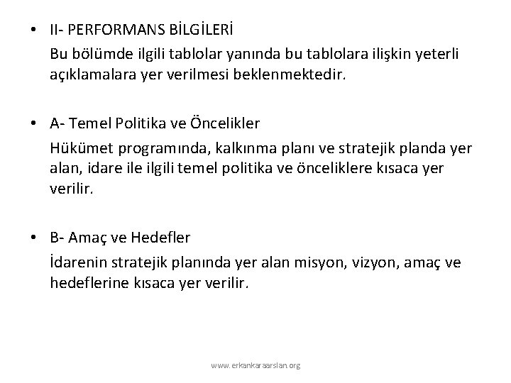  • II- PERFORMANS BİLGİLERİ Bu bölümde ilgili tablolar yanında bu tablolara ilişkin yeterli