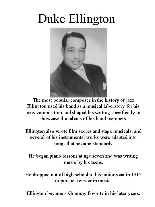 Duke Ellington The most popular composer in the history of jazz Ellington used his