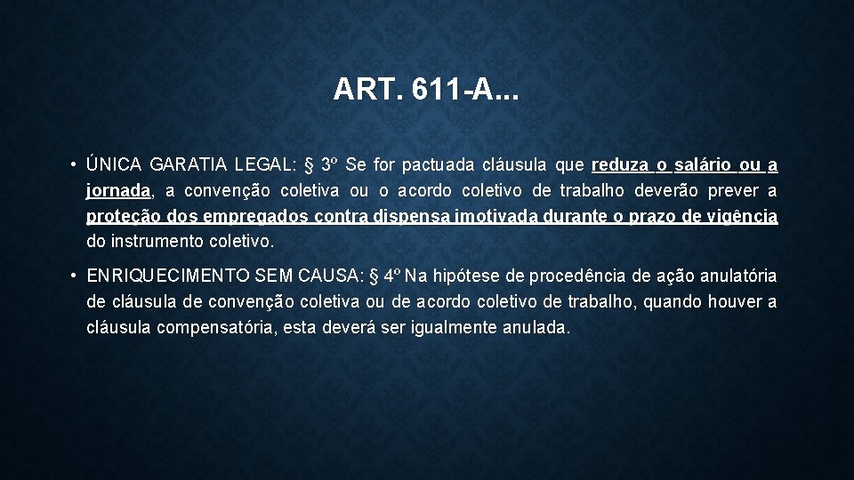 ART. 611 -A. . . • ÚNICA GARATIA LEGAL: § 3º Se for pactuada