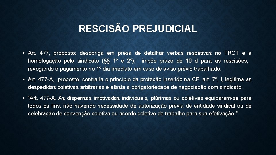 RESCISÃO PREJUDICIAL • Art. 477, proposto: desobriga em presa de detalhar verbas respetivas no