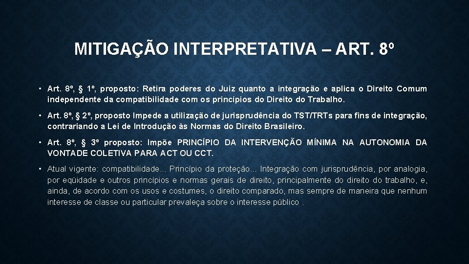 MITIGAÇÃO INTERPRETATIVA – ART. 8º • Art. 8º, § 1º, proposto: Retira poderes do