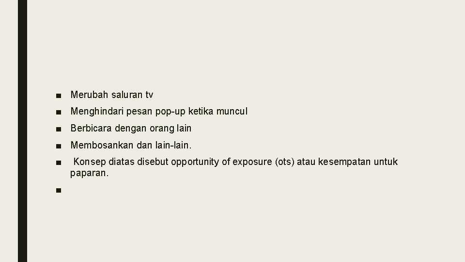 ■ Merubah saluran tv ■ Menghindari pesan pop-up ketika muncul ■ Berbicara dengan orang