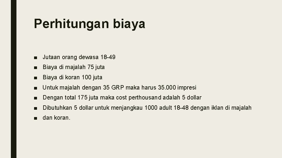 Perhitungan biaya ■ Jutaan orang dewasa 18 -49 ■ Biaya di majalah 75 juta