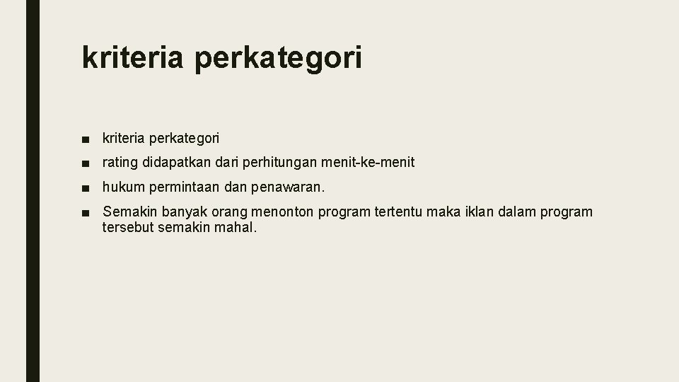 kriteria perkategori ■ rating didapatkan dari perhitungan menit-ke-menit ■ hukum permintaan dan penawaran. ■