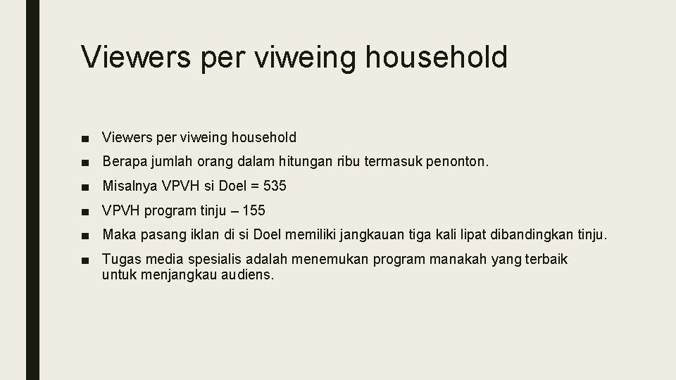 Viewers per viweing household ■ Berapa jumlah orang dalam hitungan ribu termasuk penonton. ■