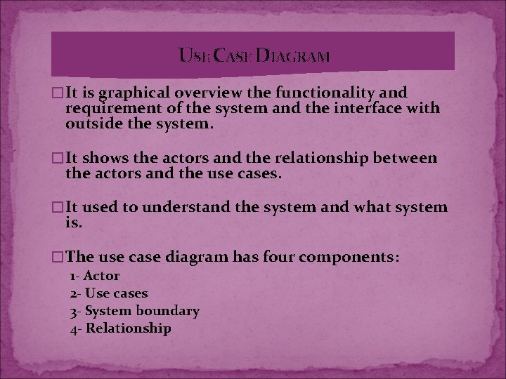 USE CASE DIAGRAM � It is graphical overview the functionality and requirement of the USE CASE DIAGRAM � It is graphical overview the functionality and requirement of the
