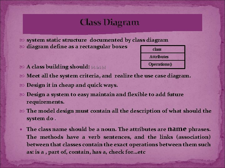 Class Diagram system static structure documented by class diagram define as a rectangular boxes Class Diagram system static structure documented by class diagram define as a rectangular boxes