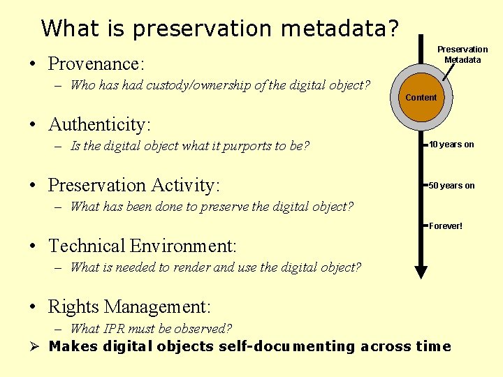 What is preservation metadata? Preservation Metadata • Provenance: – Who has had custody/ownership of