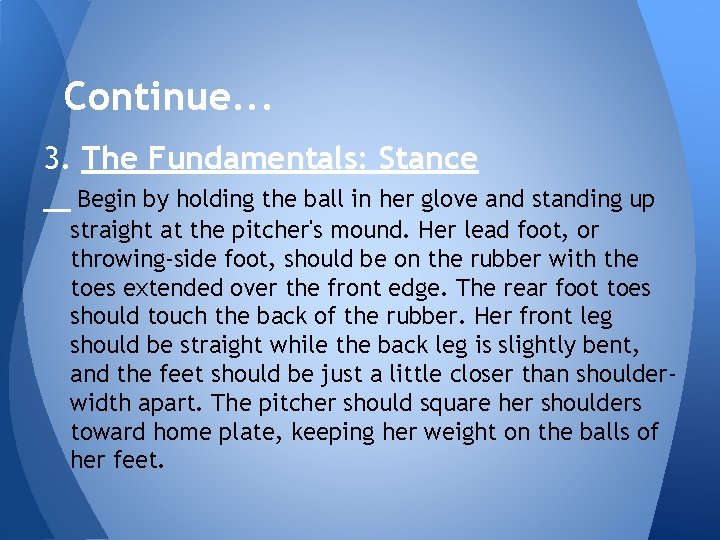 Continue. . . 3. The Fundamentals: Stance Begin by holding the ball in her