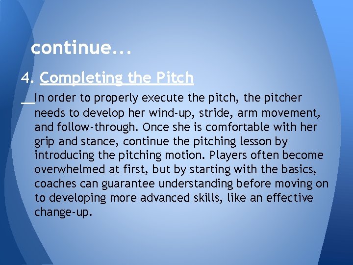 continue. . . 4. Completing the Pitch In order to properly execute the pitch,