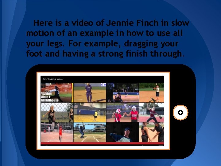 Here is a video of Jennie Finch in slow motion of an example in