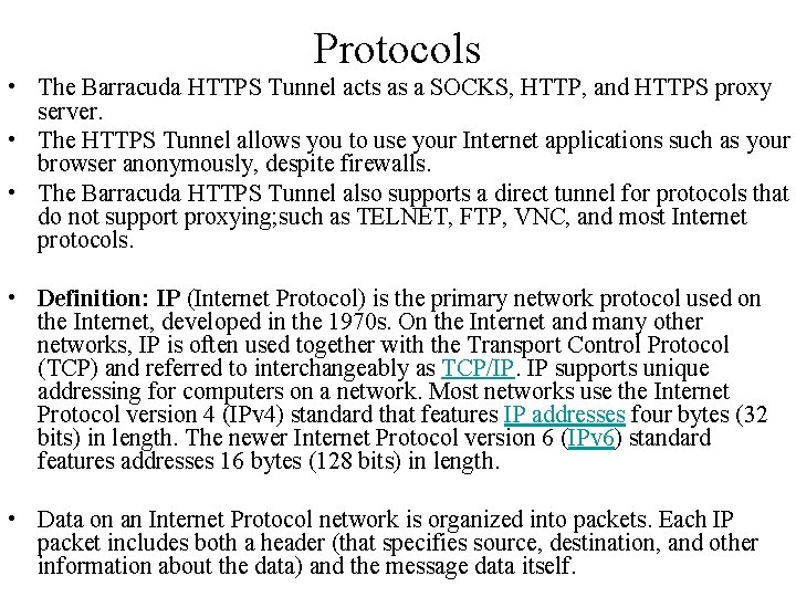 Protocols • The Barracuda HTTPS Tunnel acts as a SOCKS, HTTP, and HTTPS proxy