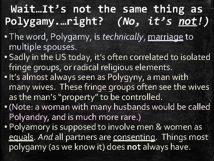 Wait…It’s not the same thing as Polygamy. …right? (No, it’s not!) ▪ The word,