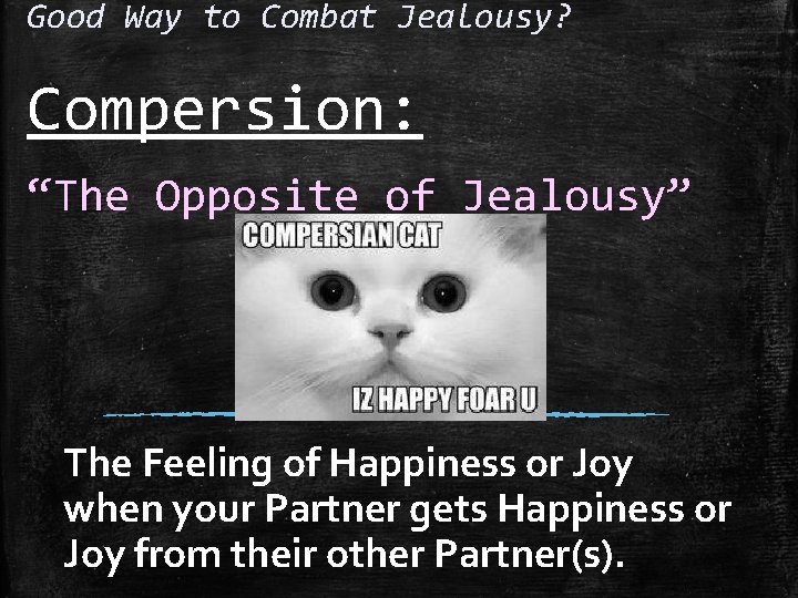 Good Way to Combat Jealousy? Compersion: “The Opposite of Jealousy” The Feeling of Happiness