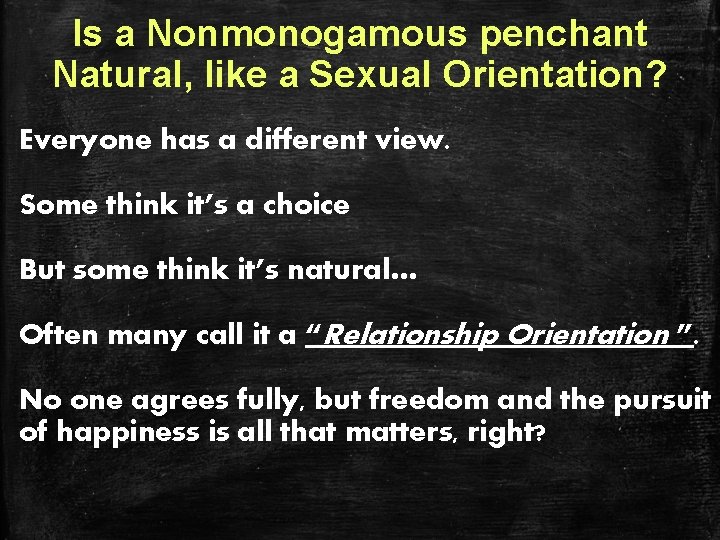 Is a Nonmonogamous penchant Natural, like a Sexual Orientation? Everyone has a different view.