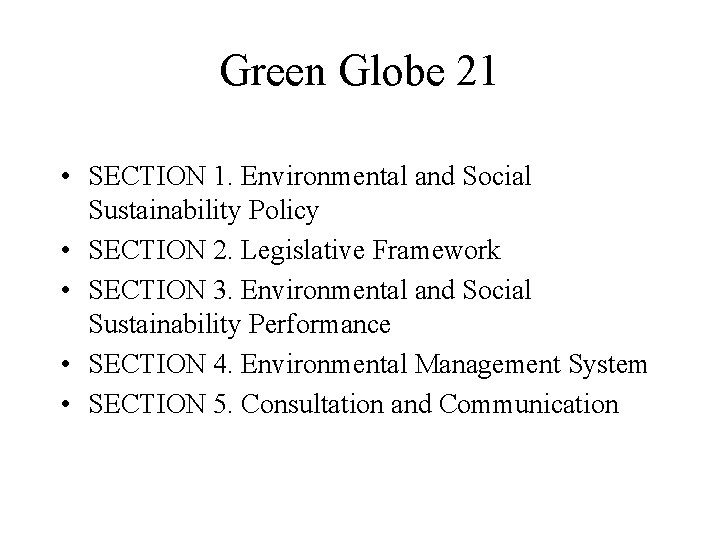 Green Globe 21 • SECTION 1. Environmental and Social Sustainability Policy • SECTION 2.